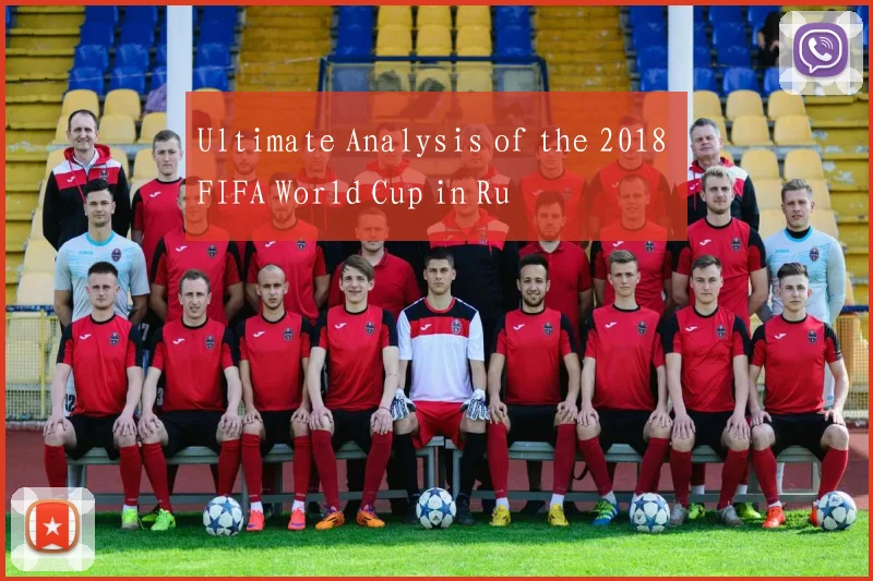 Ultimate Analysis of the 2018 FIFA World Cup in Ru